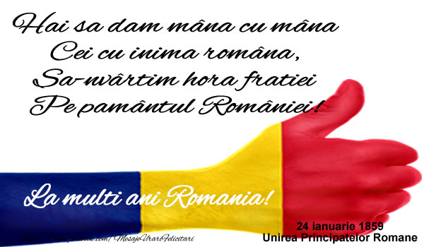 24 Ianuarie Hai sa dam mana cu mana ... La multi ani Romania!