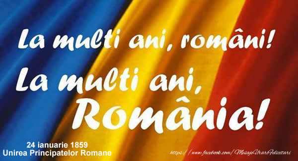 24 Ianuarie La multi ani Romania! La multi ani Romani!