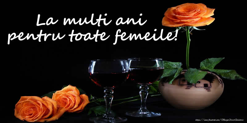 Felicitari de 8 Martie - La multi ani pentru toate femeile! - mesajeurarifelicitari.com