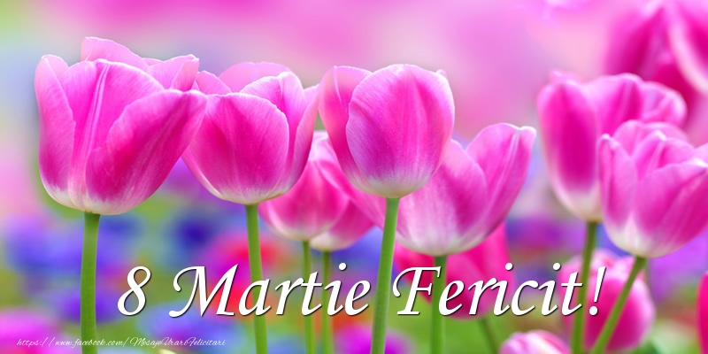 8 Martie Fericit!