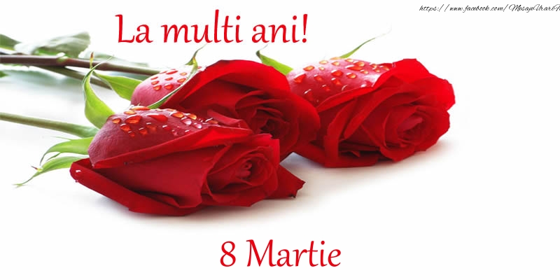 La multi ani! 8 Martie