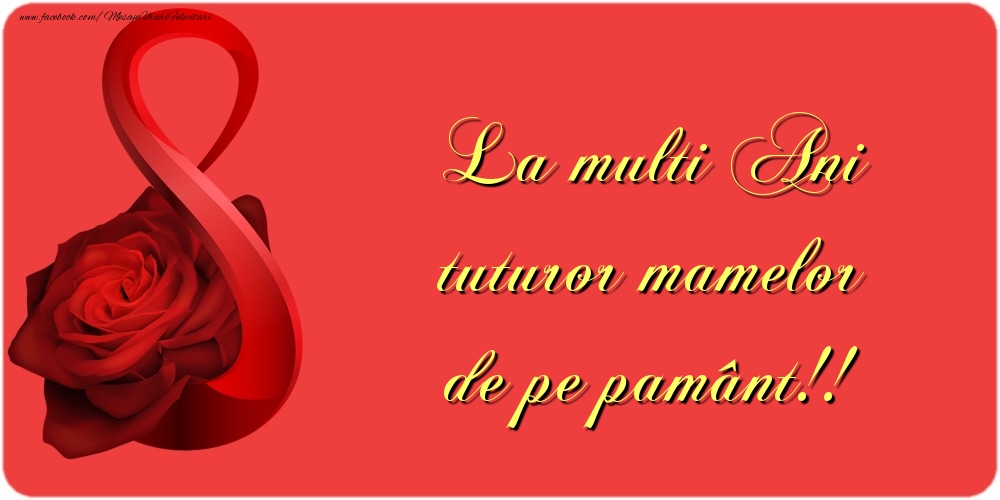 La multi Ani tuturor mamelor de pe pamânt!!