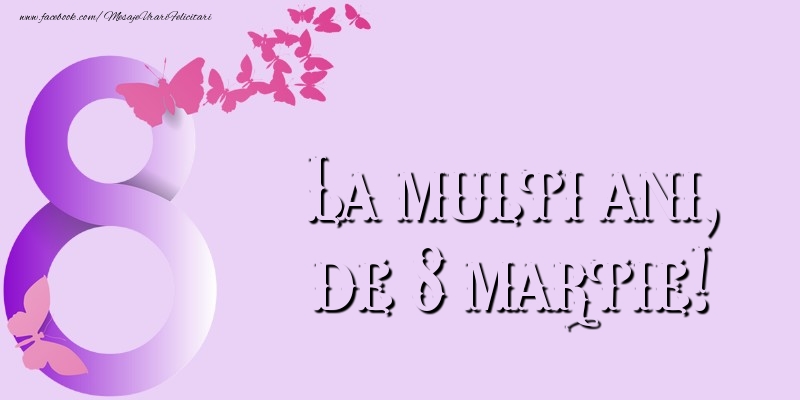 8 Martie La multi ani, de 8 martie!