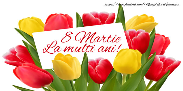 Felicitari de 8 Martie - 8 martie La multi ani! - mesajeurarifelicitari.com