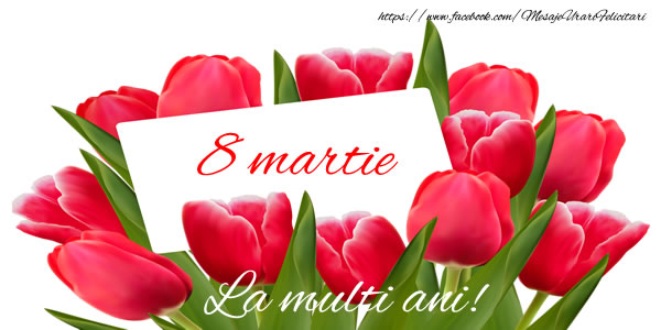 8 Martie La multi ani!
