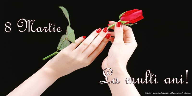 8 Martie La multi ani!