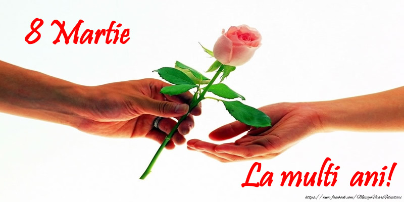 8 Martie La multi ani!