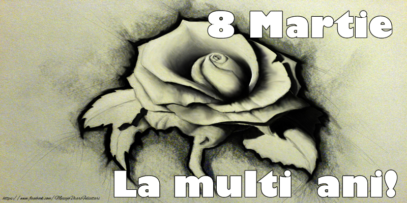 8 Martie La multi ani!