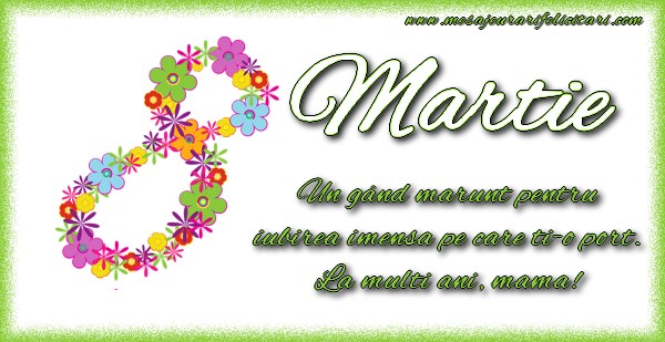 Felicitari de 8 Martie - Un gând marunt pentru  iubirea imensa pe care ti-o port.  La multi ani, mama! - mesajeurarifelicitari.com