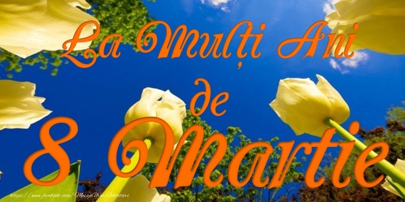 8 Martie Fericit!