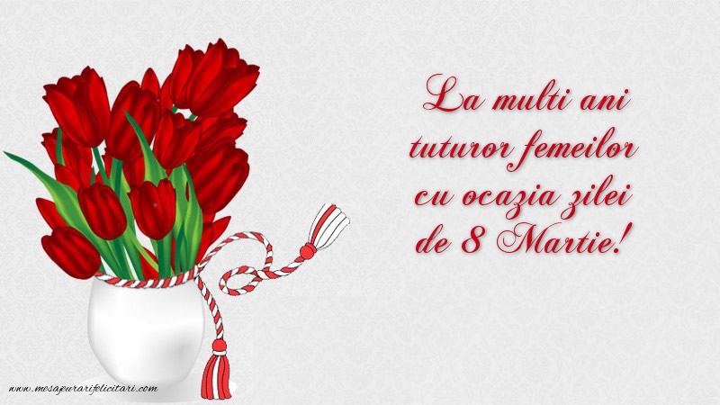 La mulți ani de 8 Martie!