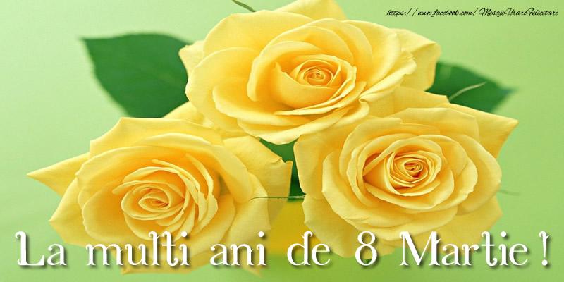 Felicitari de 8 Martie - La multi ani de 8 Martie! - mesajeurarifelicitari.com