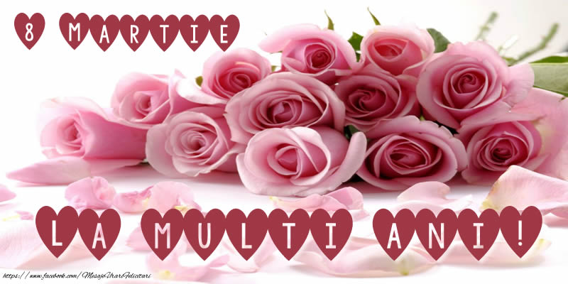 Felicitari de 8 Martie - 8 Martie La multi ani! - mesajeurarifelicitari.com
