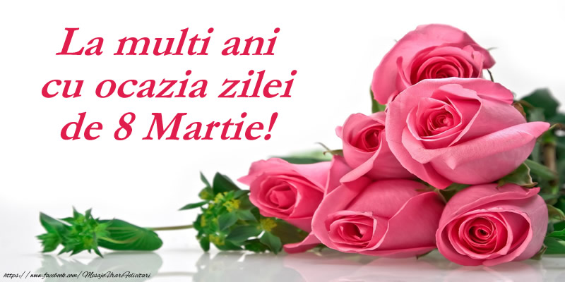 La multi ani cu ocazia zilei de 8 Martie!