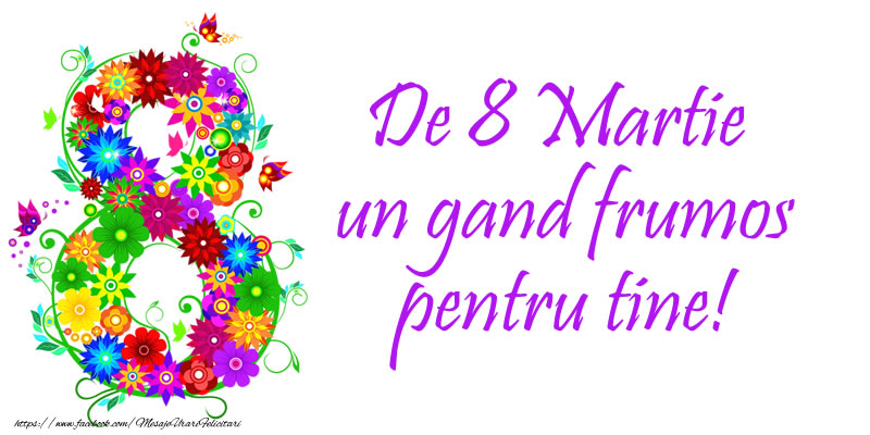 De 8 Martie un gand frumos pentru tine!