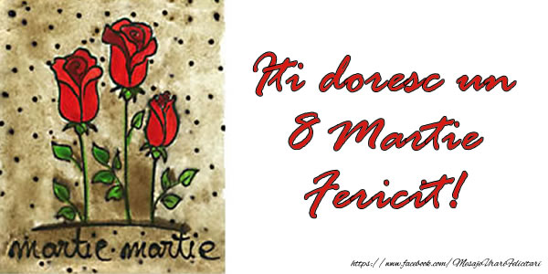 Iti doresc un 8 Martie Fericit!