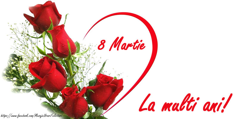 8 Martie La multi ani!