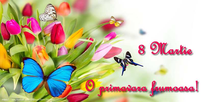 8 Martie O primavara frumoasa!