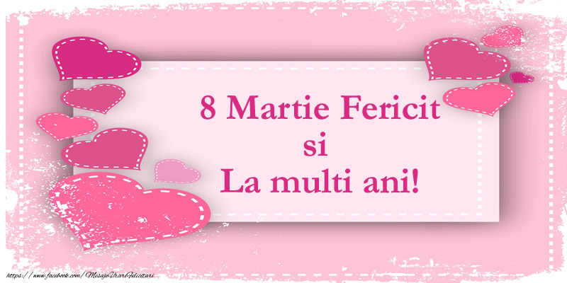8 Martie Fericit si La multi ani!
