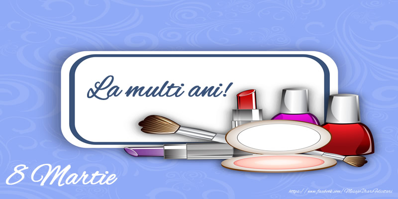 La multi ani! 8 Martie