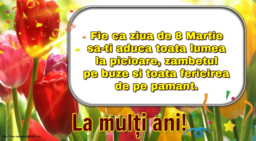 8 Martie La mulți ani!