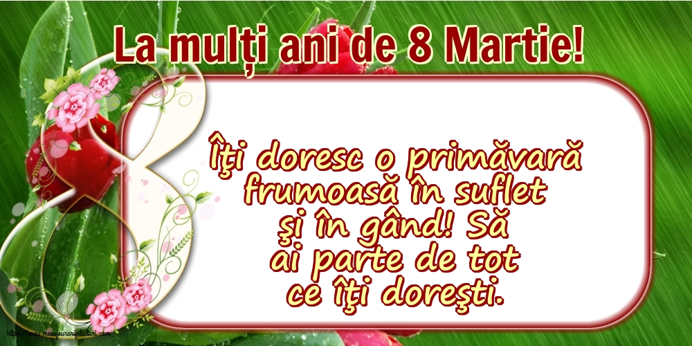 8 Martie La mulţi ani de 8 Martie!
