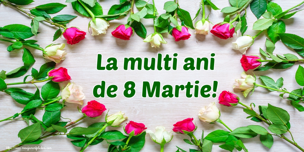 Felicitari de 8 Martie - La multi ani de 8 Martie! - mesajeurarifelicitari.com