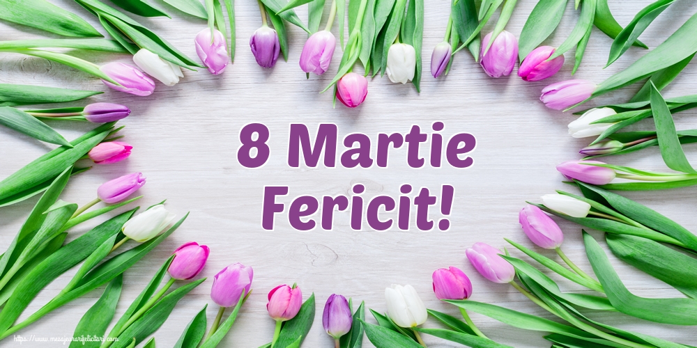 Felicitari de 8 Martie - 8 Martie Fericit! - mesajeurarifelicitari.com