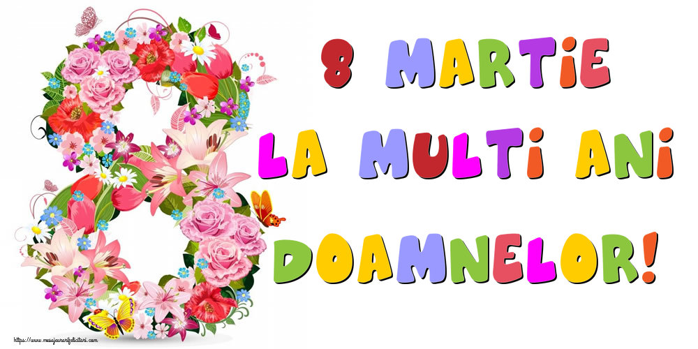 Felicitari de 8 Martie - 8 Martie La multi ani doamnelor! - mesajeurarifelicitari.com