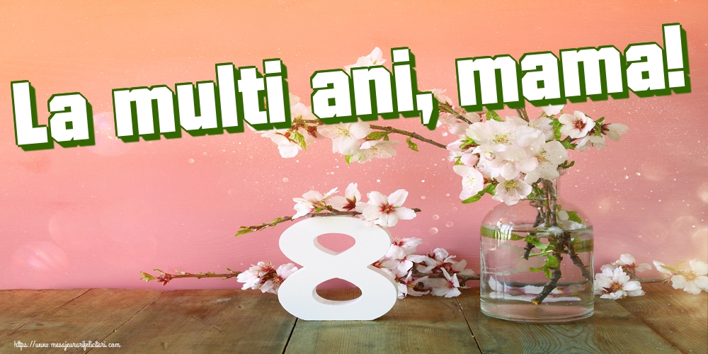 La multi ani, mama!