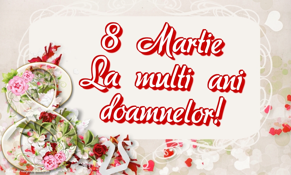 8 Martie La multi ani doamnelor!