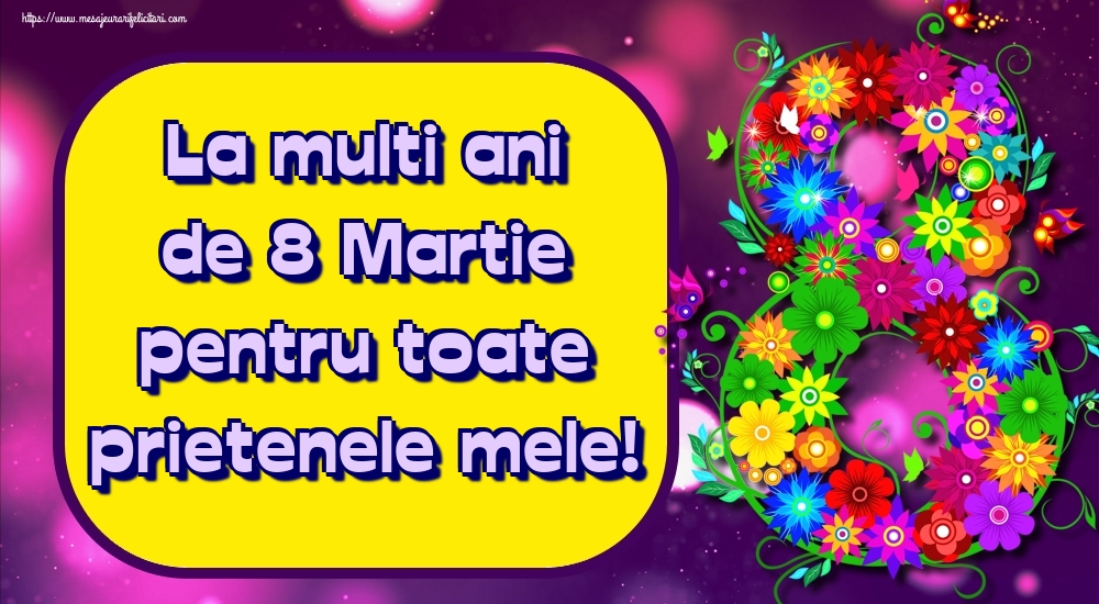 La multi ani de 8 Martie pentru toate prietenele mele!