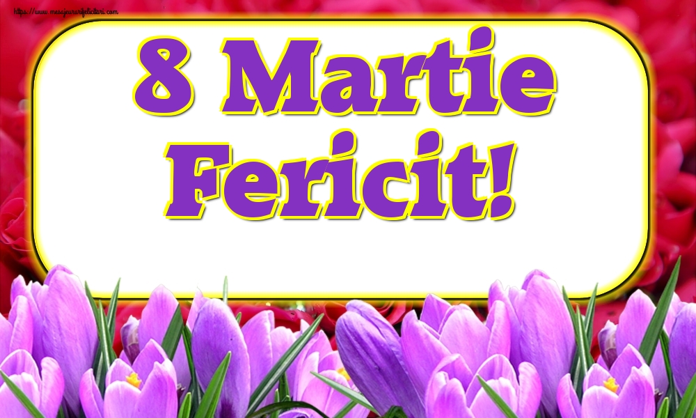 8 Martie Fericit!