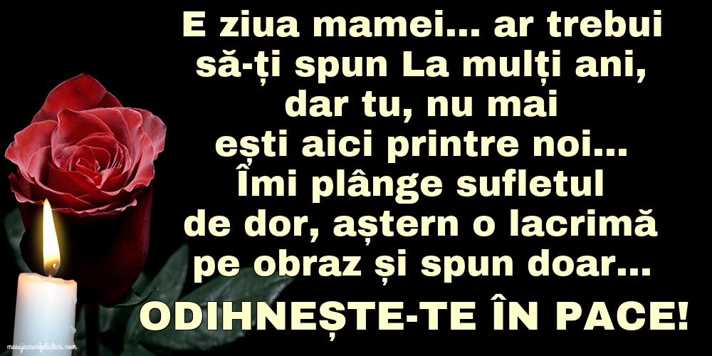 Odihnește-te în pace, mamă!