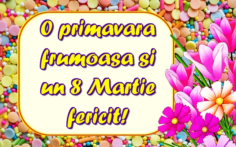 0 primavara frumoasa si un 8 Martie fericit!