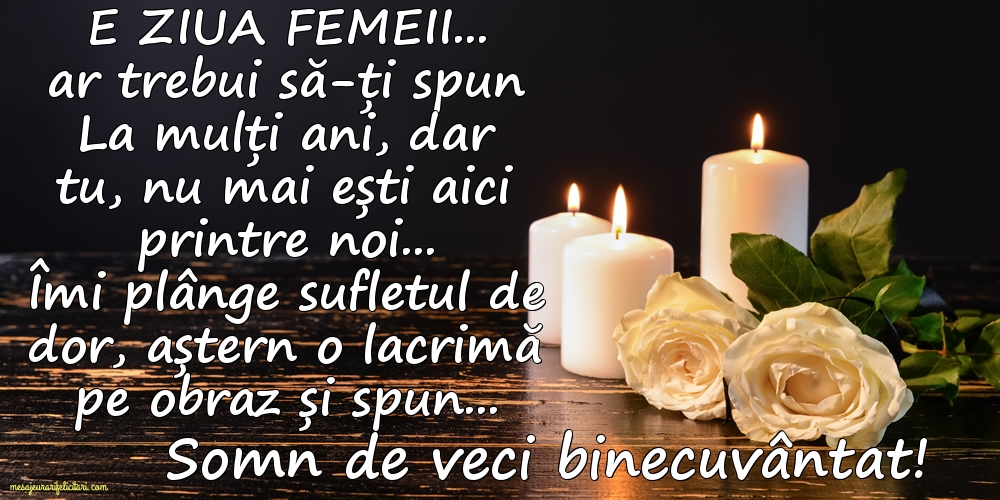 8 Martie Odihnește-te în pace!