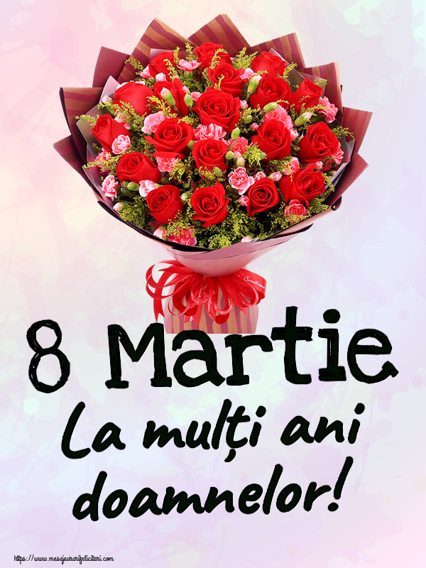 Felicitari de 8 Martie - 8 Martie La mulți ani doamnelor! ~ trandafiri roșii și garoafe - mesajeurarifelicitari.com
