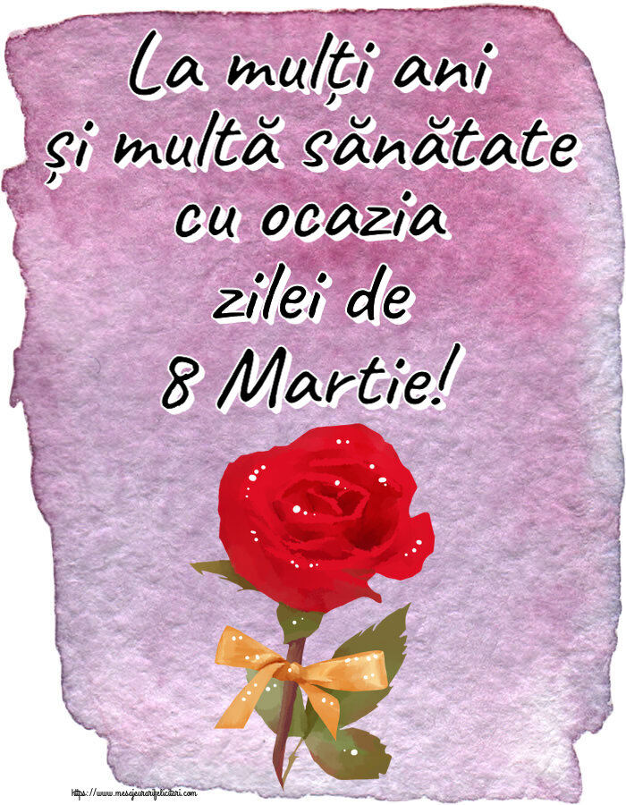 8 Martie La mulți ani și multă sănătate cu ocazia zilei de 8 Martie! ~ un trandafir rosu pictat