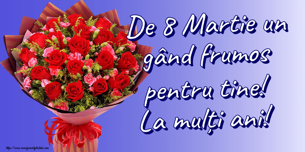 Felicitari de 8 Martie - 🌼🥳 De 8 Martie un gând frumos pentru tine! La mulți ani! ~ trandafiri roșii și garoafe - mesajeurarifelicitari.com