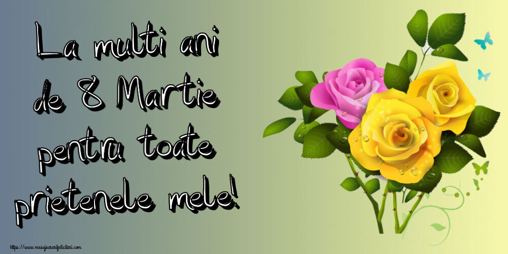 Felicitari de 8 Martie - 🌼🥳 La multi ani de 8 Martie pentru toate prietenele mele! ~ trei trandafiri - mesajeurarifelicitari.com