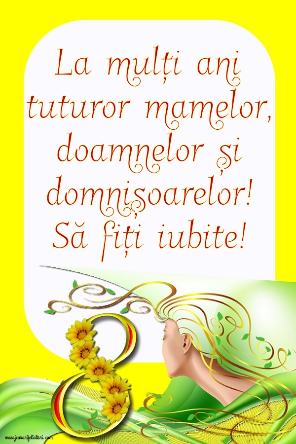 La mulți ani tuturor mamelor, doamnelor și domnișoarelor!