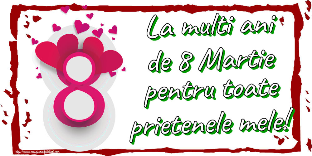 Felicitari de 8 Martie - 8️⃣ La multi ani de 8 Martie pentru toate prietenele mele! ~ cifra 8 cu inimoare roz - mesajeurarifelicitari.com