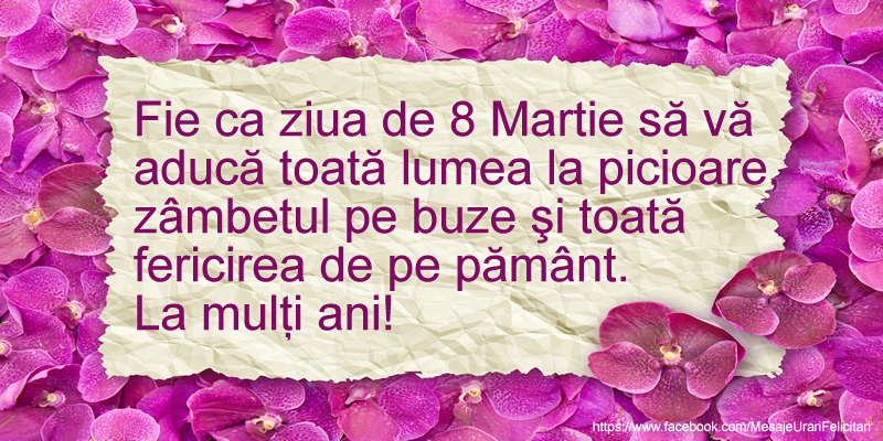 Fie ca ziua de 8 Martie sa va  aduca ... La multi ani!