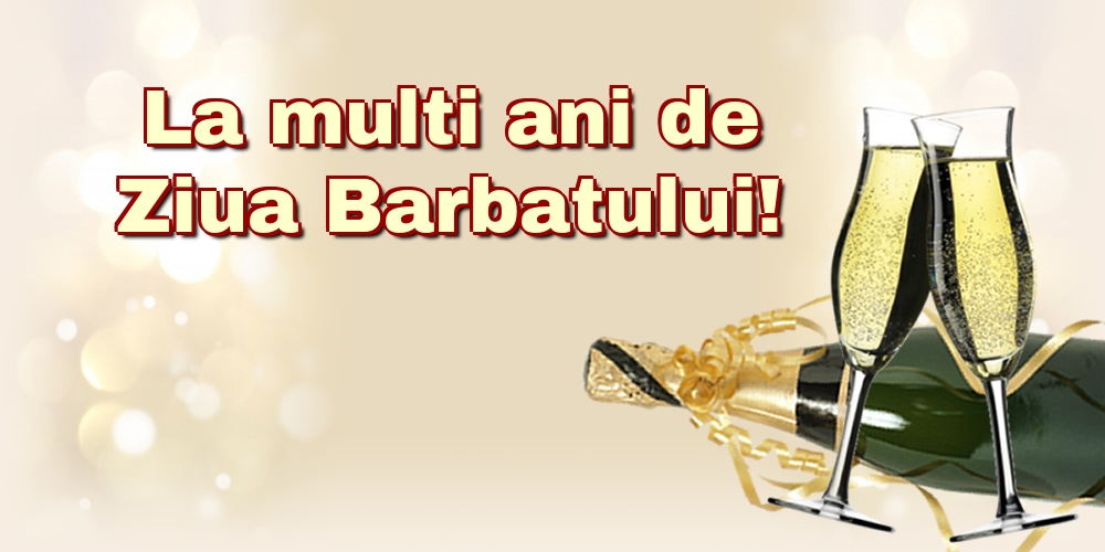 9 Martie La multi ani de Ziua Barbatului!