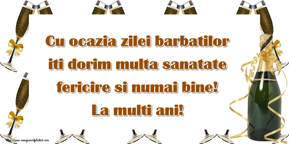 9 Martie Cu ocazia zilei barbatilor iti dorim multa sanatate fericire si numai bine! La multi ani!