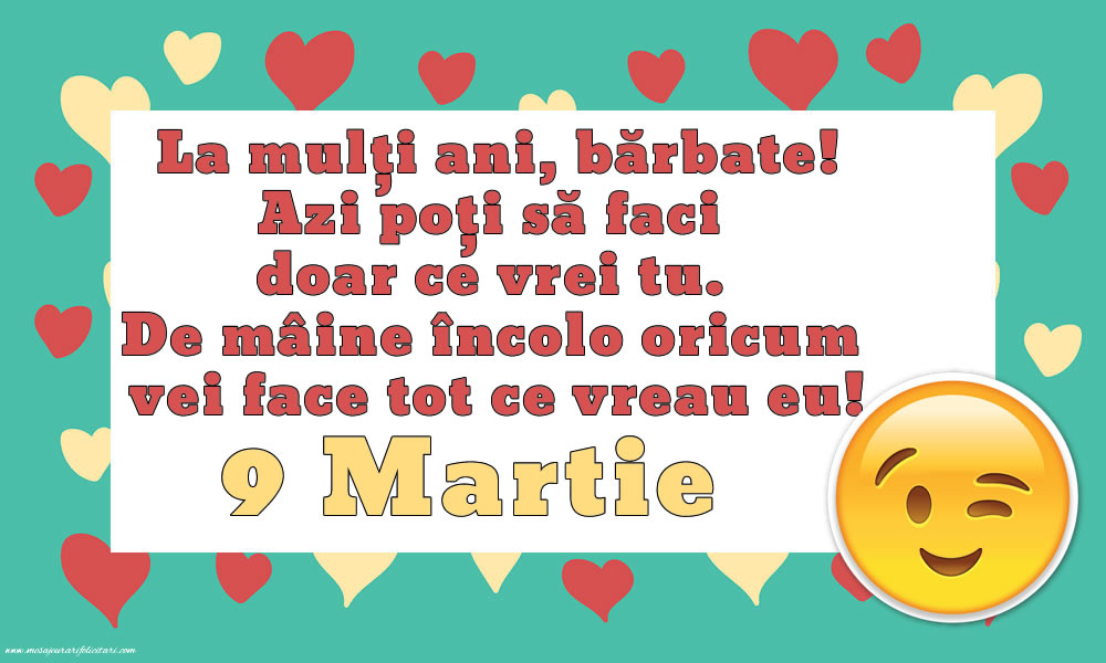 9 Martie 9 Martie - La mulți ani, bărbate!