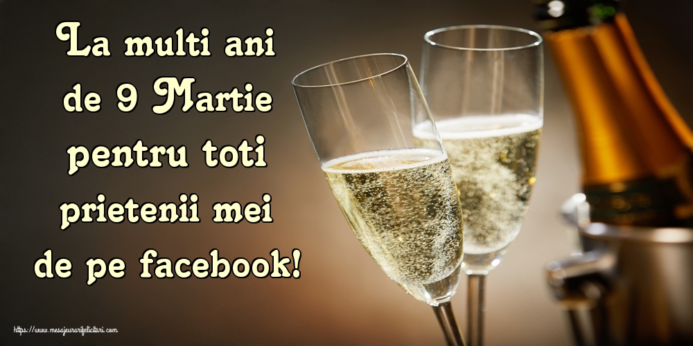 La multi ani de 9 Martie pentru toti prietenii mei de pe facebook!