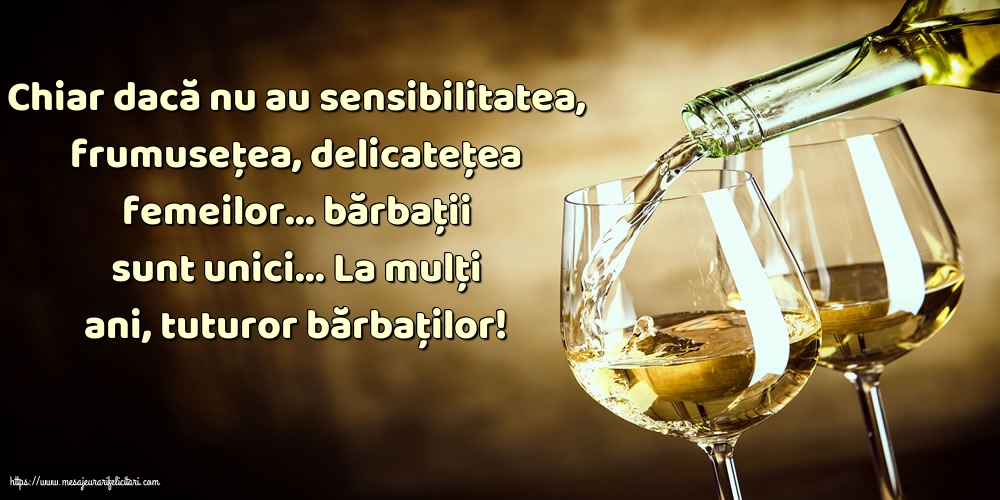 La mulţi ani, tuturor bărbaţilor!