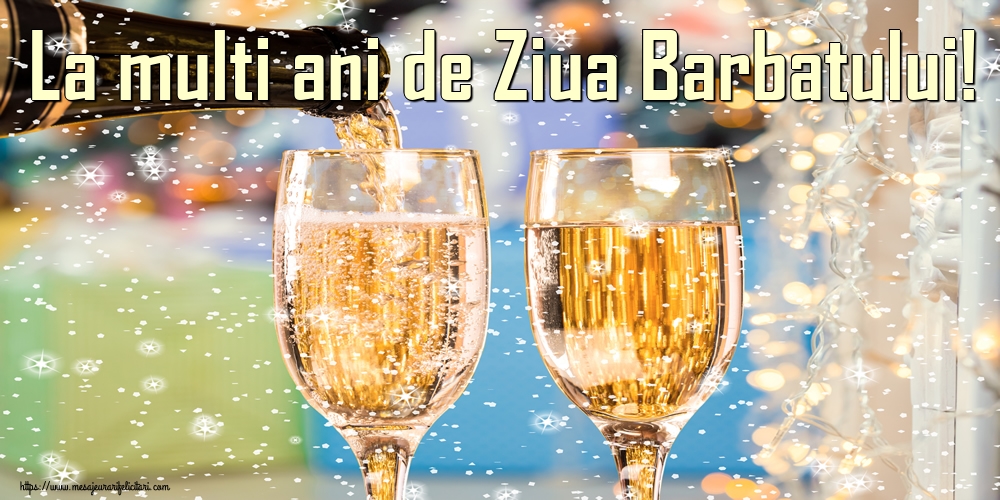 La multi ani de Ziua Barbatului!