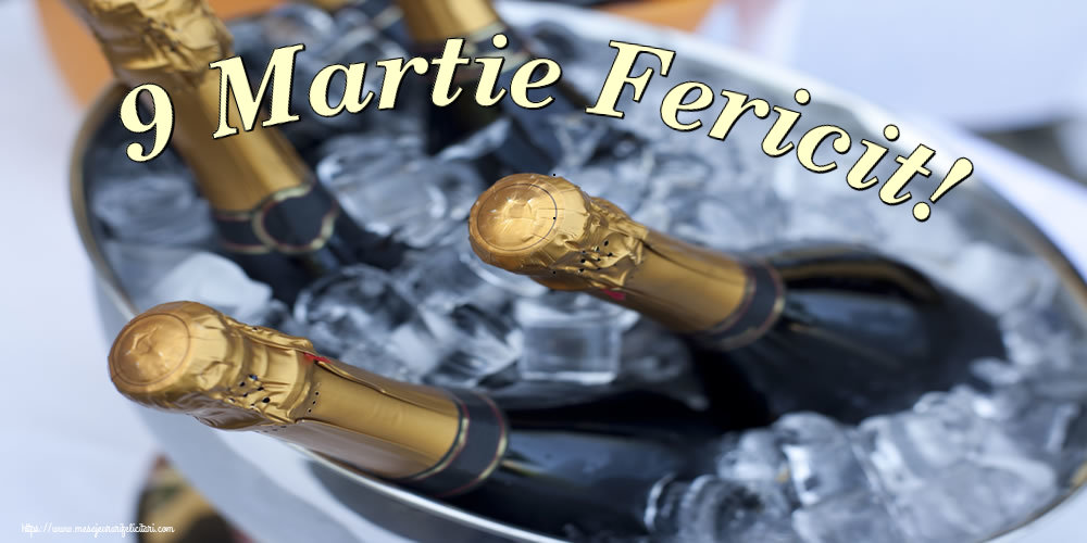 9 Martie Fericit!
